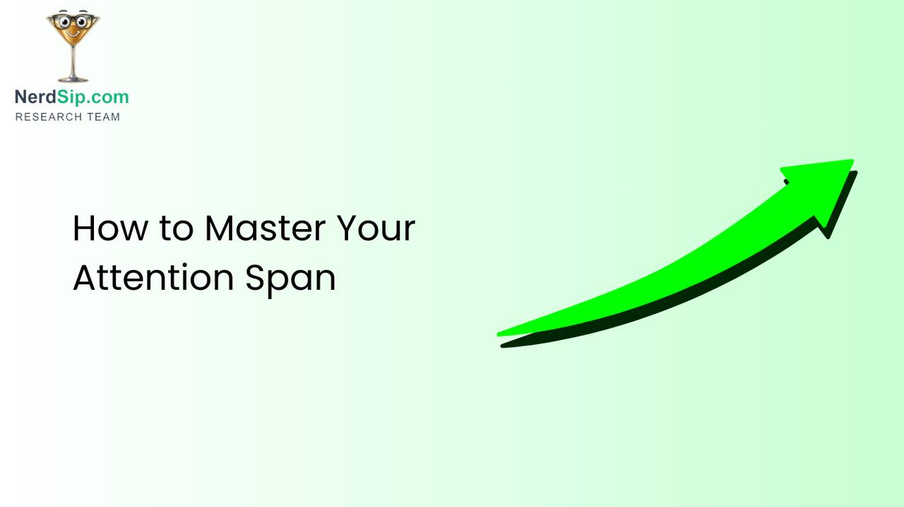 How to Master Your Attention Span