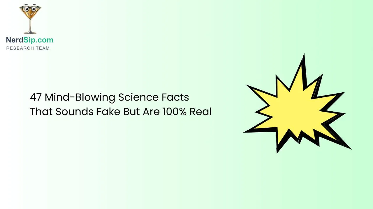 47 verblüffende wissenschaftliche Fakten, die erfunden klingen, aber zu 100 % wahr sind - NerdSip