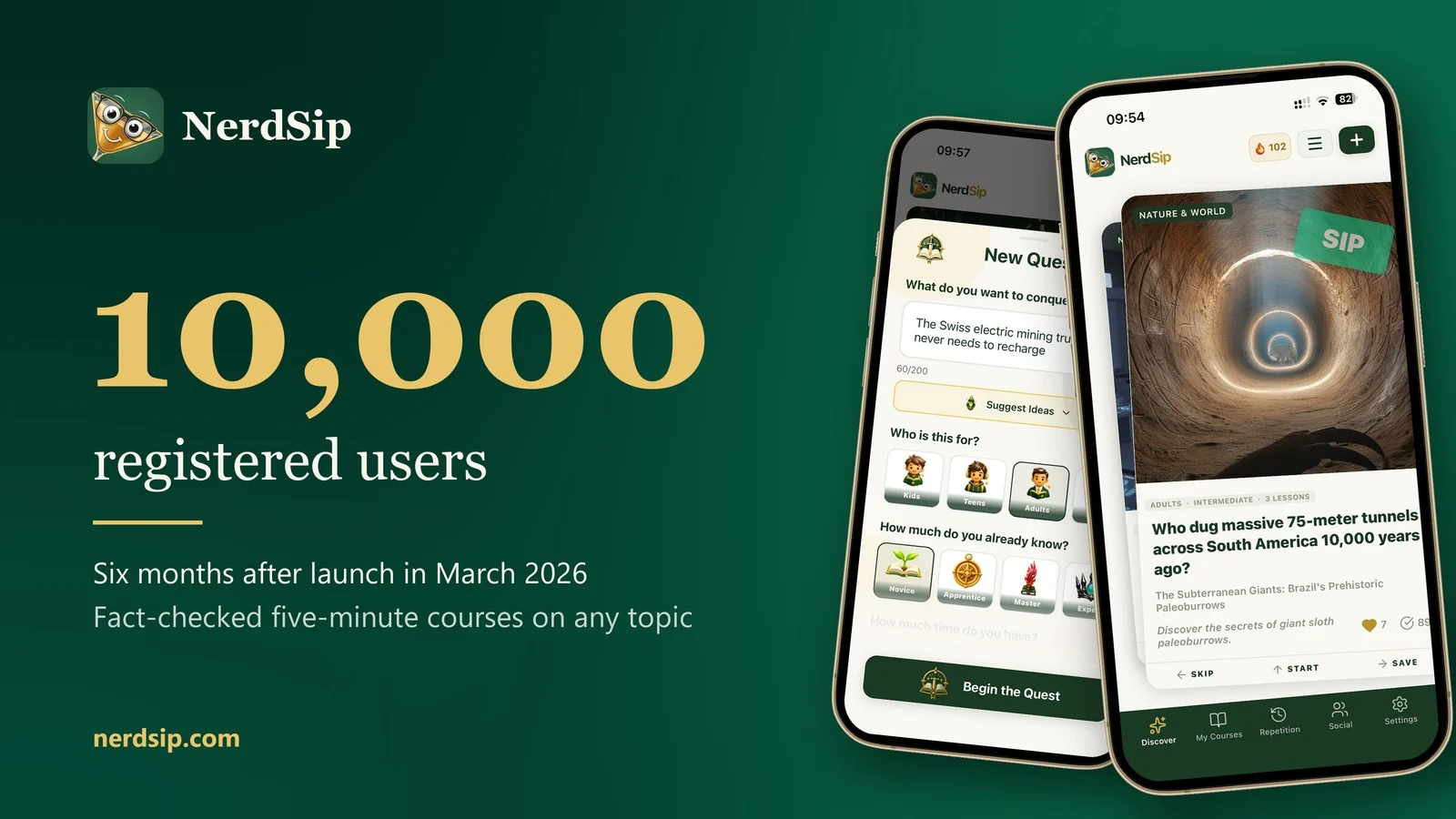 Two phones showing the NerdSip app next to the text: 10,000 registered users, six months after launch in March 2026.